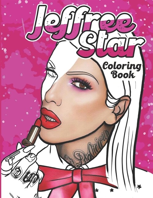 Jeffree Star Coloring Book: A Cool Coloring Book for Fans of Jeffree Star...Lot of Designs to Color, Relax and Relieve Stress (Paperback)