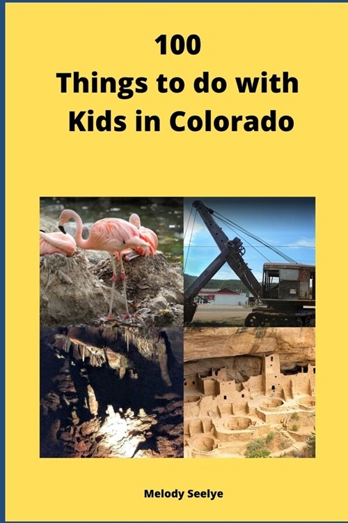 100 Things to do with Kids in Colorado (Paperback)