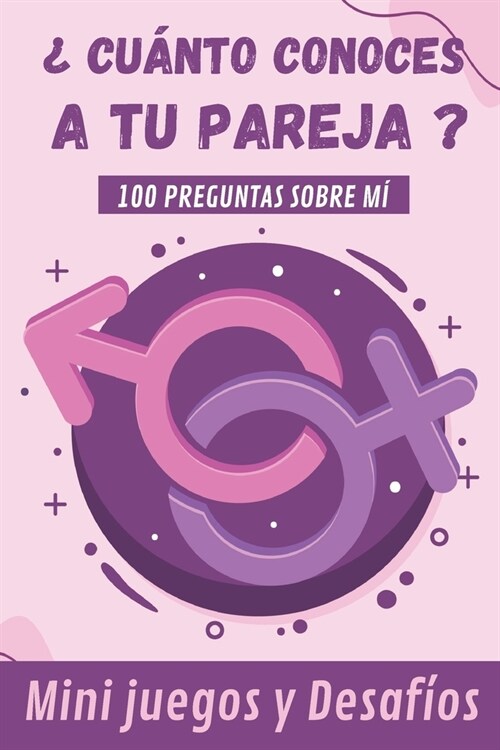 ?Cu?to Conoces a tu Pareja ?: 100 Preguntas para Conocer Mejor a tu Pareja - Mini-Juegos y Desaf?s - Libro para Parejas - Regalo original para Novi (Paperback)