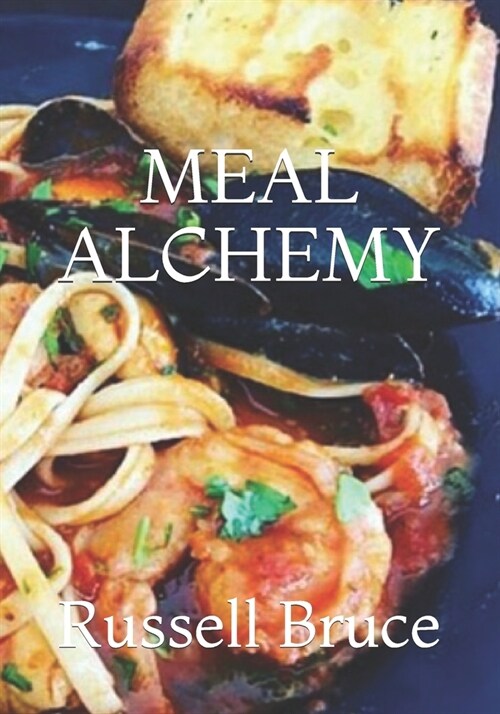 Meal Alchemy (Paperback)