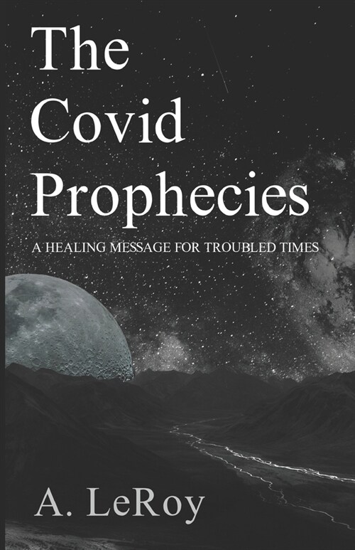 The Covid Prophecies: A Healing Message for Troubled Times (Paperback)