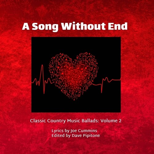 A Song Without End: Classic Country Music Ballads: Volume 2 (Paperback)