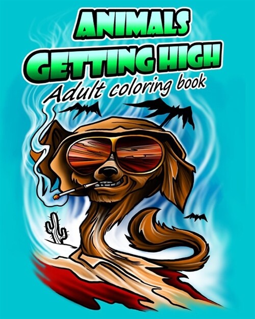 Animals getting high: adult coloring book (Paperback)