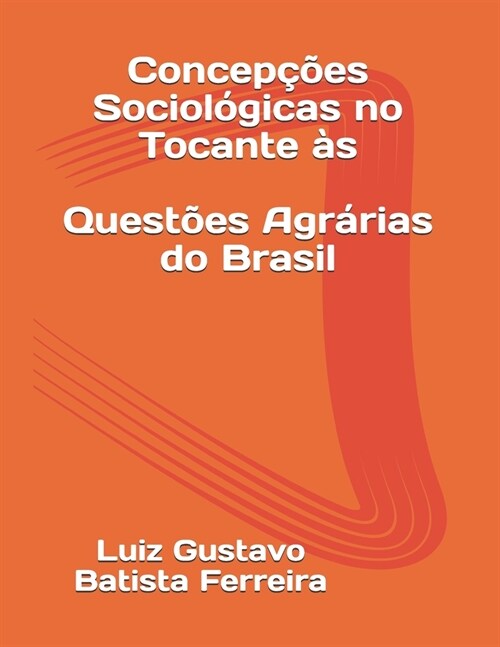 Concep寤es Sociol?icas no Tocante ? Quest?s Agr?ias do Brasil (Paperback)