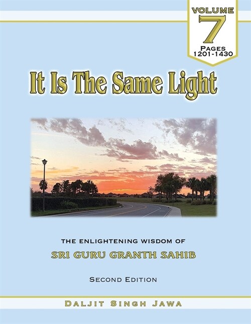 It Is The Same Light (Vol.7): The Enlightening Wisdom of Sri Guru Granth Sahib (Paperback)