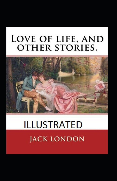 Love of Life & Other Stories Illustrated (Paperback)