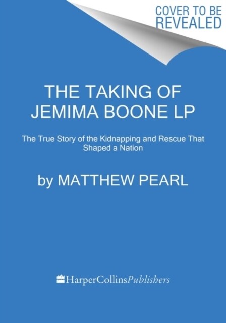 The Taking of Jemima Boone: Colonial Settlers, Tribal Nations, and the Kidnap That Shaped America (Paperback)