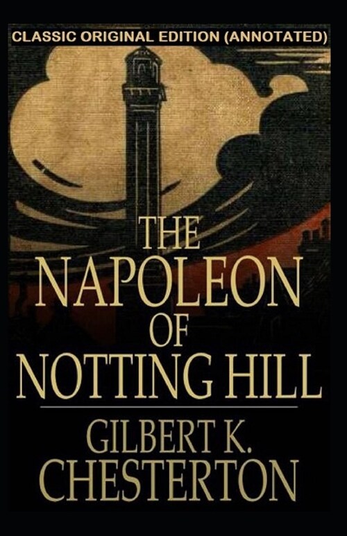 The Napoleon of Notting Hill Annotated (Paperback)