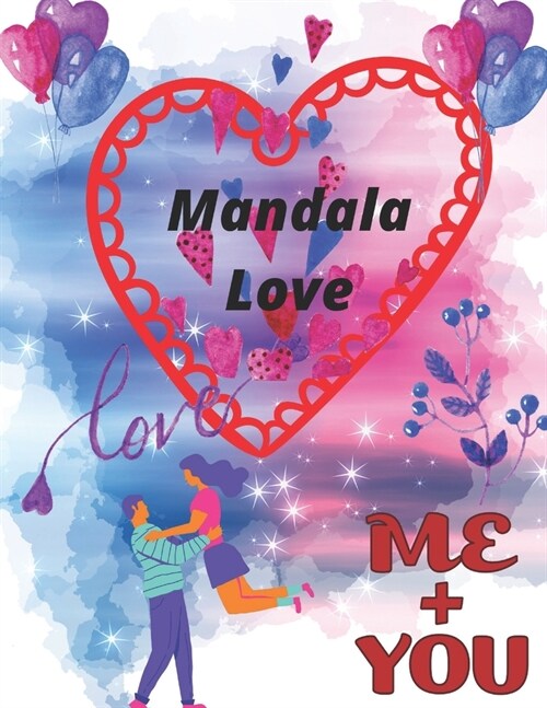Mandala Love: Beautiful Mandalas With Valentine Hearts For Hours Of Relaxation (Paperback)