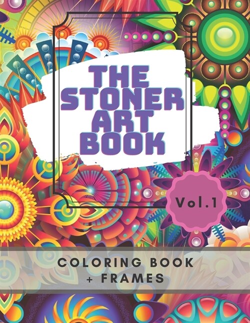 The stoner art book: coloring book with 50 pictures and frames (Paperback)