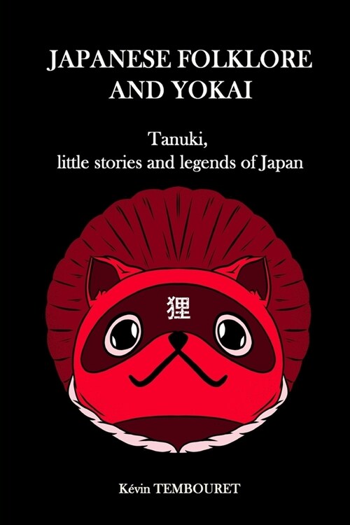 Japanese folklore and Yokai: Tanuki, little stories and legends of Japan (Paperback)