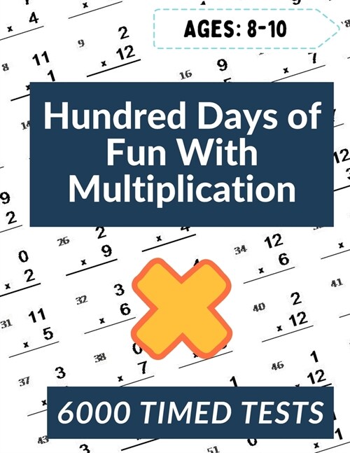 100 Days Fun With Multiplication: Grades 3-5 Math Drills, Digits 0-12, Reproducible Practice Problems: Multiplication: Ages ... Digits 0-12, Reproduci (Paperback)
