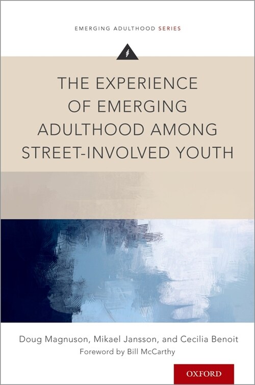 Experience of Emerging Adulthood Among Street-Involved Youth (Paperback)