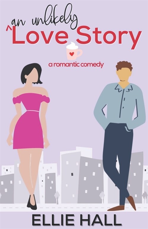 An Unlikely Love Story: A sweet, heartwarming & uplifting romantic comedy (Paperback)