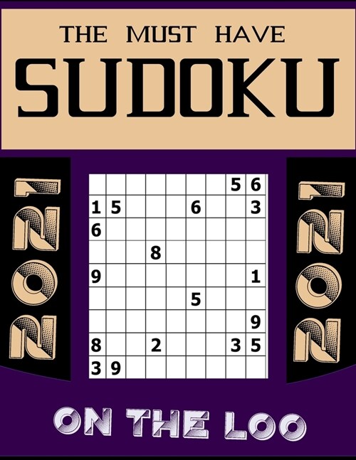 The Must have Su doku on the Loo: Easy To Very Hard Large print sudoku puzzles book for adults brain games Sudoku with solution Sudoku Puzzles 9x9 Of (Paperback)