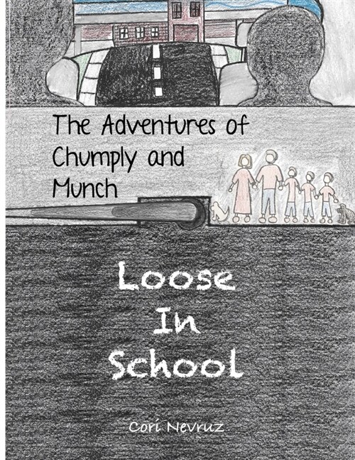 The Adventures of Chumply and Munch: Loose in School (Paperback)