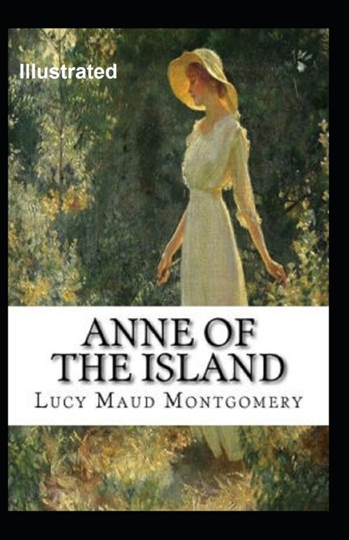 Anne of the Island Illustrated (Paperback)