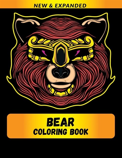 Bear Coloring Book (New & Expanded): Wonderful bear Coloring Book For bear Lover, Adults, Teens (Paperback)