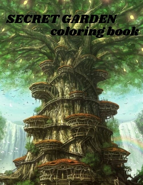 Secret Garden Coloring Book: An Adult Coloring Book Featuring Magical Garden Scenes, and Adorable Hidden Homes. (Paperback)