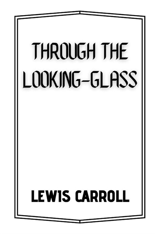 Through the Looking-Glass (Paperback)