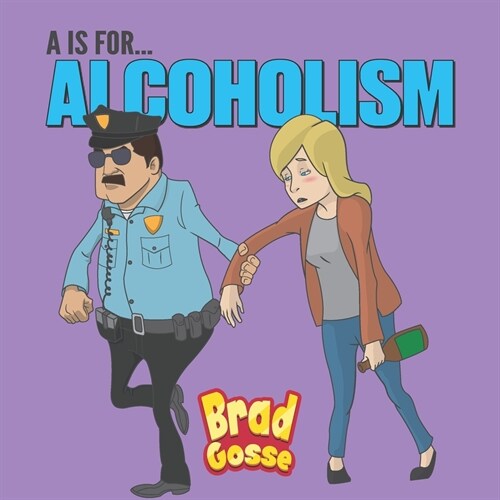 A Is For Alcoholism: Alphabet Soup (Paperback)