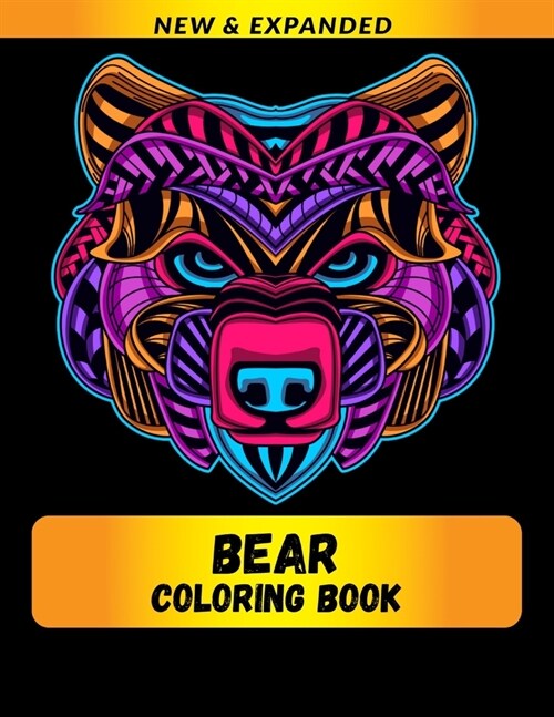 Bear Coloring Book (New & Expanded): Wonderful bear Coloring Book For bear Lover, Adults, Teens (Paperback)