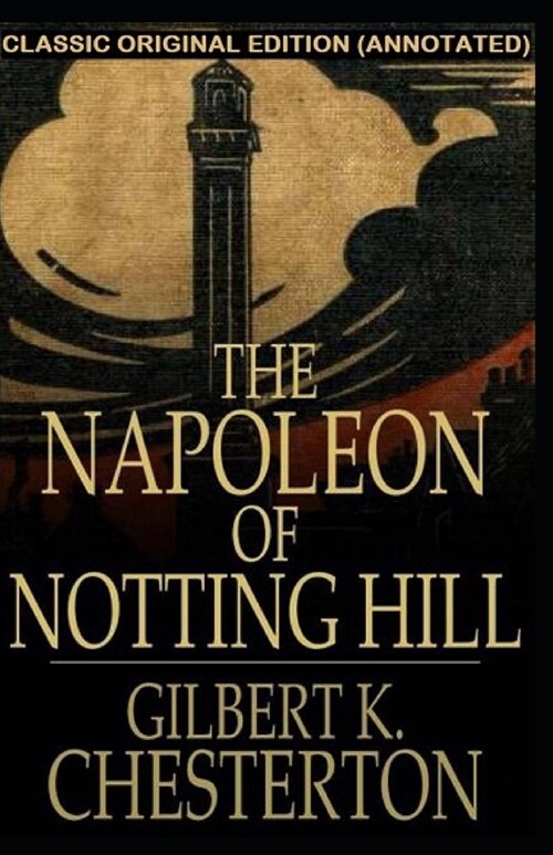 The Napoleon of Notting Hill Annotated (Paperback)