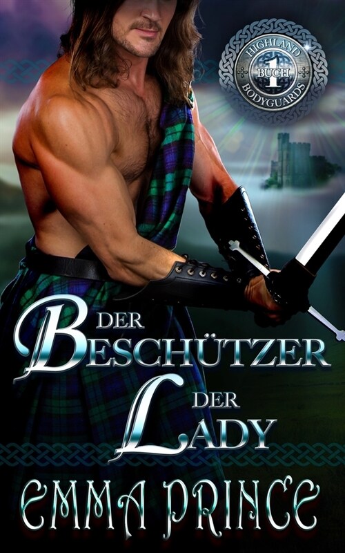 Der Besch?zer der Lady: Highland Bodyguards, Buch Eins (Paperback)