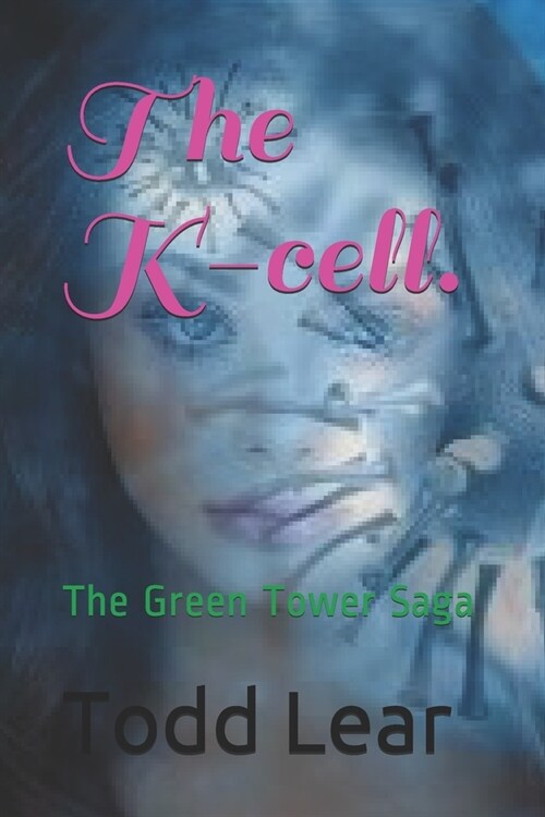 The K-cell.: The Green Tower Saga (Paperback)