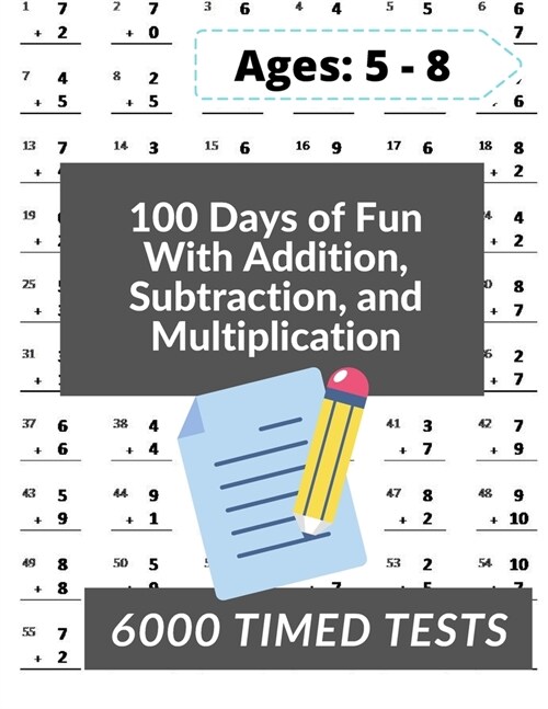 100 Days of Fun With Addition, Subtraction and Multiplication: Grades 3-5 Math Drills, Addition, Subtraction and Multiplication, Digits 0-12, Reproduc (Paperback)