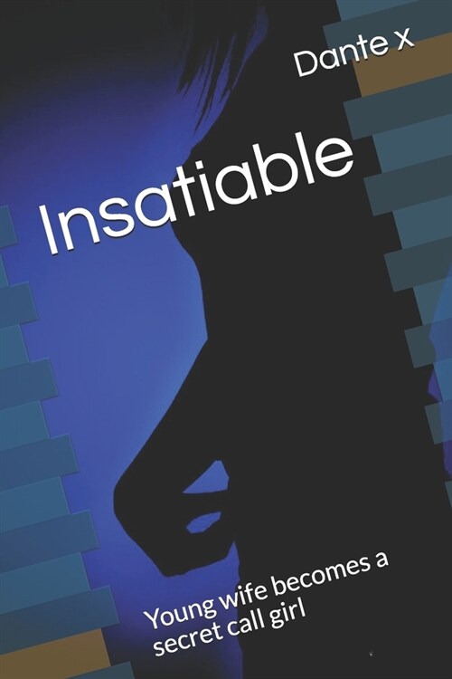 Insatiable: Young wife becomes a secret call girl (Paperback)