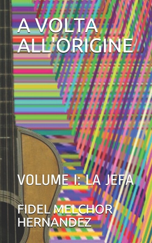 A VOLTA Allorigine: Volume I: La Jefa (Paperback)