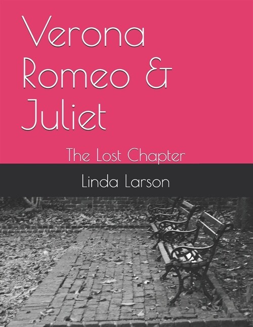 Verona Romeo & Juliet: The Lost Chapter (Paperback)