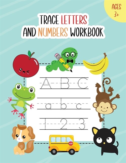 Trace Letters and Numbers Workbook: Learn How to Write Alphabet A-Z Upper and Lower Case and Numbers 1 - 10 for Kids Ages 3+ (Paperback)