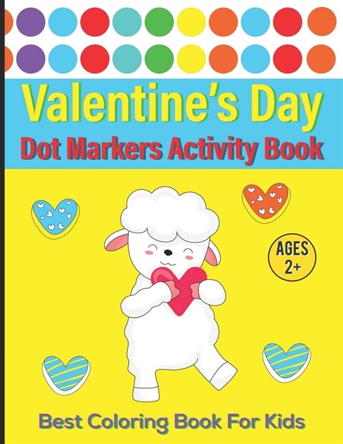 Dot Markers Activity Coloring Book For Kids: Improving Kids Painting Skills With Big Dot Markers Activity Book- Cute Animal Creative Coloring For Kids (Paperback)