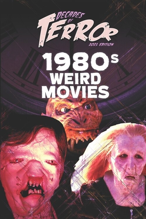 Decades of Terror 2021: 1980s Weird Movies (Paperback)