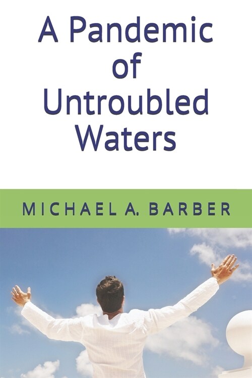 A Pandemic of Untroubled Waters (Paperback)