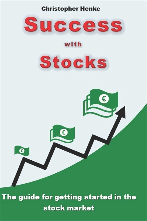 Success with stocks: The guide for getting started in the stock market (Paperback)