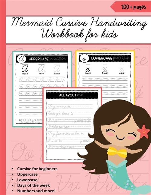 Mermaid Cursive Handwriting Workbook for kids for beginners Uppercase Lowercase Days of the week Numbers and more!: Practice Sheets to learn to write (Paperback)