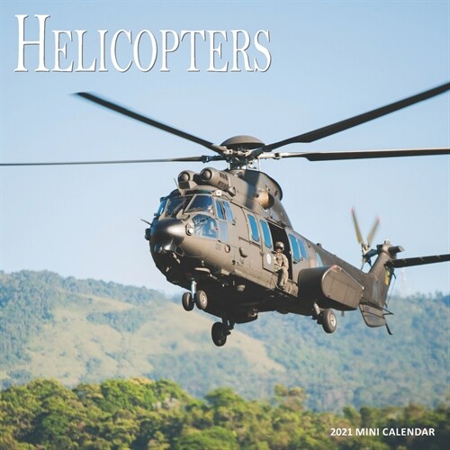 Helicopters: 2021 Calendar (Paperback)