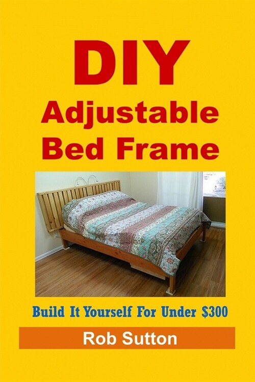DIY Adjustable Bed Frame (Paperback)