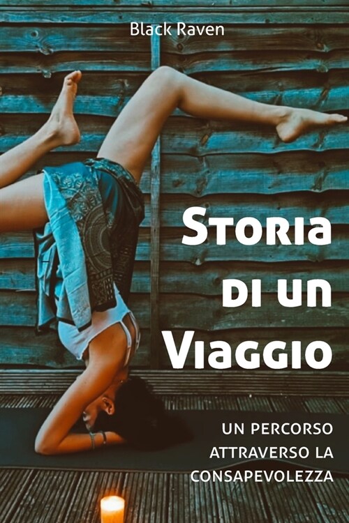 Storia di un viaggio: Un percorso attraverso la consapevolezza (Paperback)