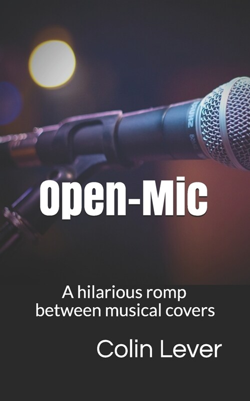 Open-Mic: A hilarious romp between musical covers (Paperback)