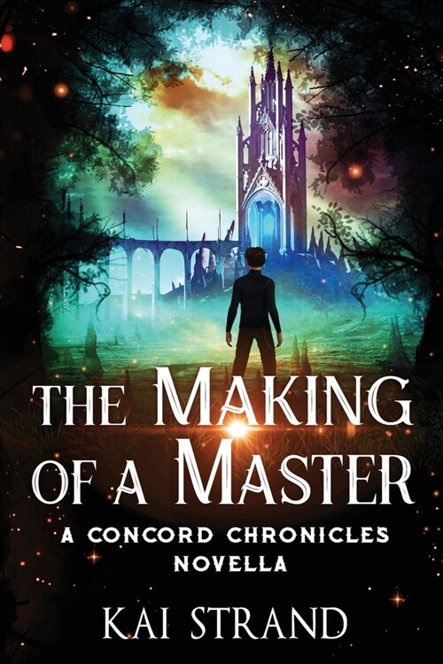 The Making of a Master: A Concord Chronicles Novella (Paperback)