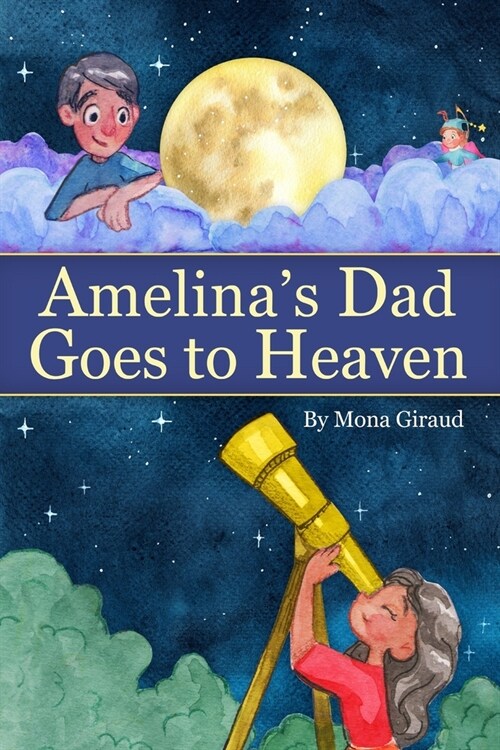 Amelinas Dad Goes to Heaven (Paperback)