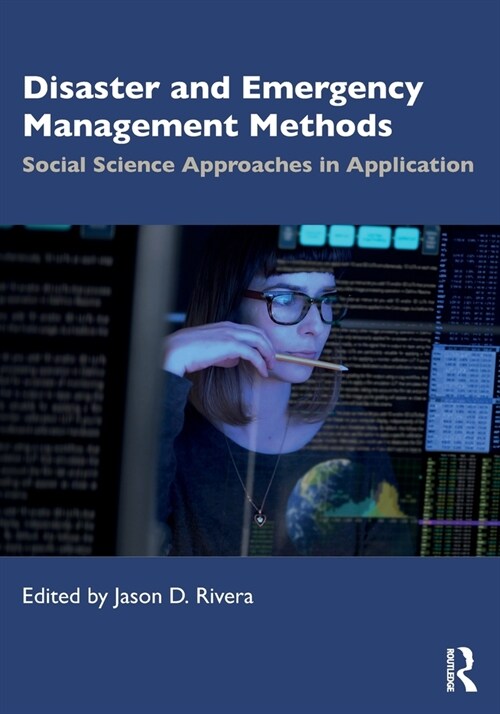 Disaster and Emergency Management Methods : Social Science Approaches in Application (Paperback)