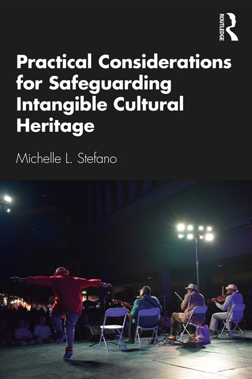 Practical Considerations for Safeguarding Intangible Cultural Heritage (Paperback, 1)