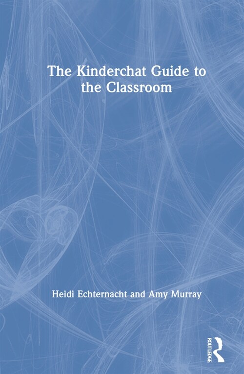 The Kinderchat Guide to the Classroom (Hardcover, 1)