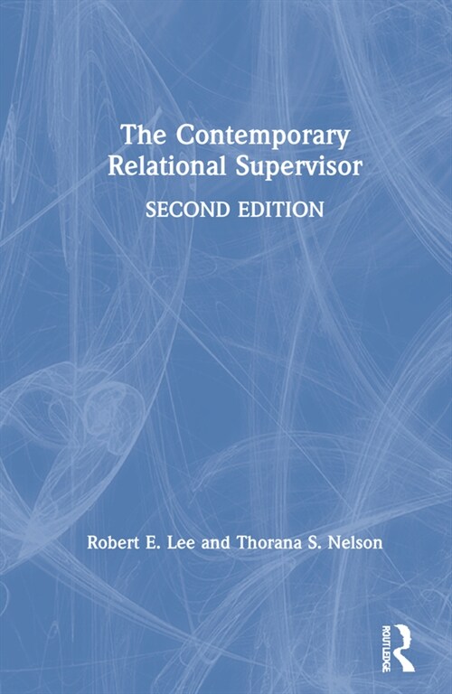 The Contemporary Relational Supervisor 2nd edition (Hardcover, 2 ed)