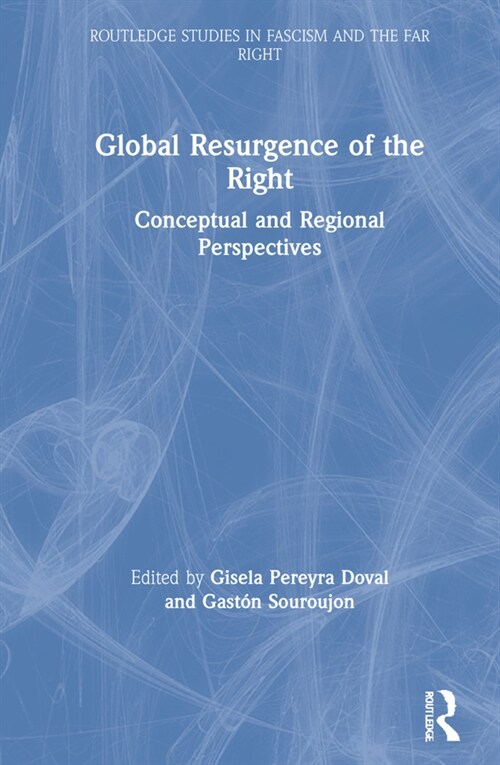 Global Resurgence of the Right : Conceptual and Regional Perspectives (Hardcover)